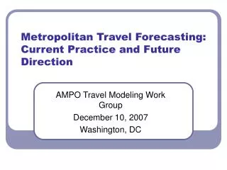 Metropolitan Travel Forecasting: Current Practice and Future Direction