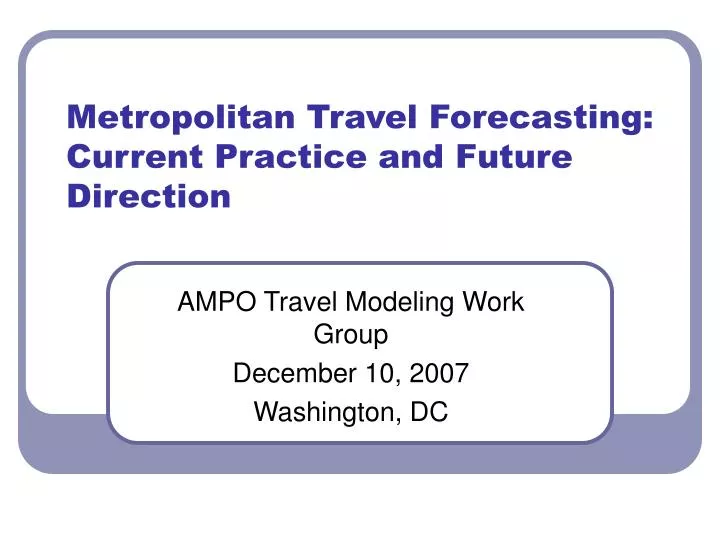 metropolitan travel forecasting current practice and future direction
