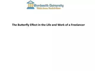 The Butterfly Effect in the Life and Work of a Freelancer