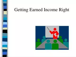Getting Earned Income Right