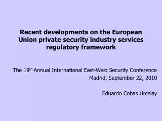 Recent developments on the European Union private security industry services regulatory framework