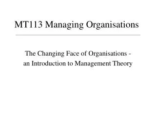 MT113 Managing Organisations