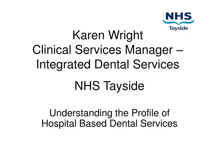 karen wright clinical services manager integrated dental services