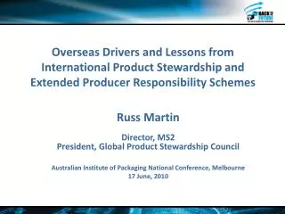 Russ Martin Director, MS2 President, Global Product Stewardship Council