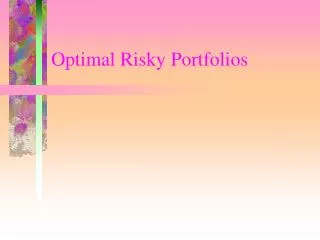 Optimal Risky Portfolios