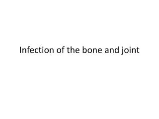 Infection of the bone and joint
