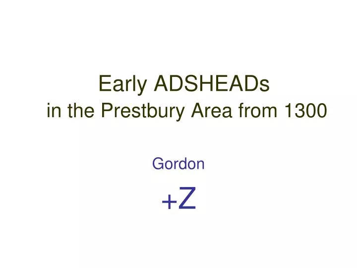 early adsheads in the prestbury area from 1300