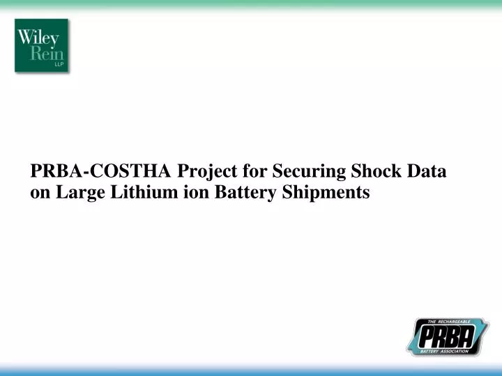 prba costha project for securing shock data on large lithium ion battery shipments