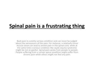Spinal pain is a frustrating thing