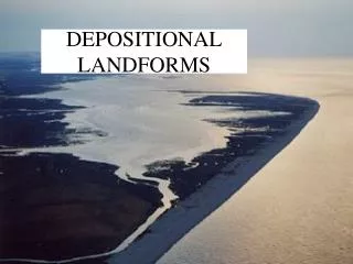 DEPOSITIONAL LANDFORMS