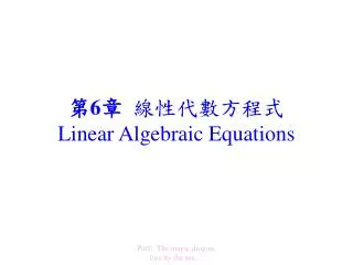 ? 6 ? ??????? Linear Algebraic Equations