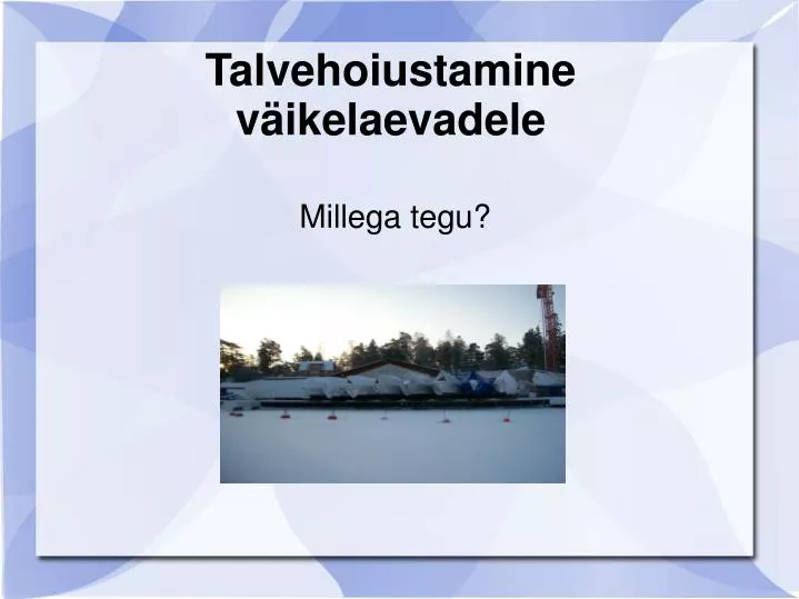 talvehoiustamine v ikelaevadele