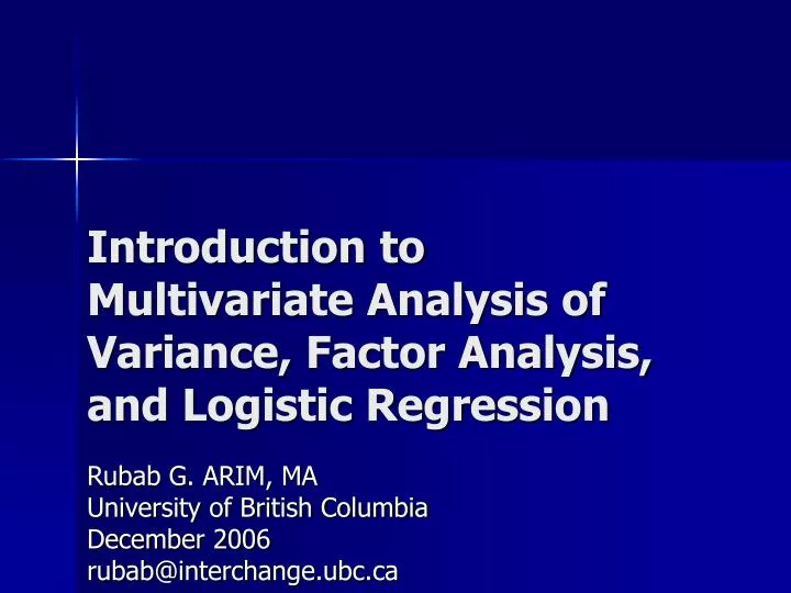 introduction to multivariate analysis of variance factor analysis and logistic regression