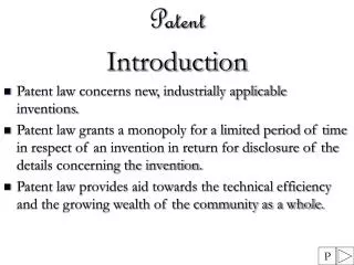 Patent Introduction Patent law concerns new, industrially applicable inventions.