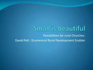 Small is beautiful