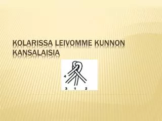 kolarissa leivomme kunnon kansalaisia