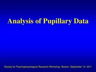 Analysis of Pupillary Data