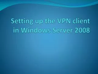 Setting up the VPN client in Windows Server 2008