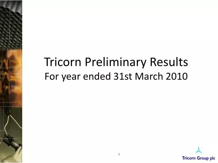 tricorn preliminary results for year ended 31st march 2010