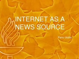 INTERNET AS A NEWS SOURCE