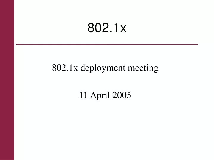 802 1x deployment meeting 11 april 2005