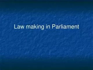 Law making in Parliament
