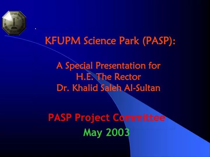 kfupm science park pasp a special presentation for h e the rector dr khalid saleh al sultan