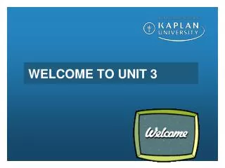 WELCOME TO UNIT 3