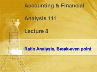 Accounting &amp; Financial Analysis 111 Lecture 8