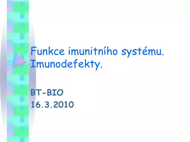 funkce imunitn ho syst mu imunodefekty