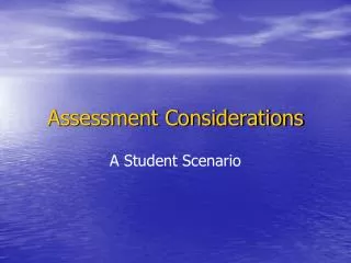 Assessment Considerations