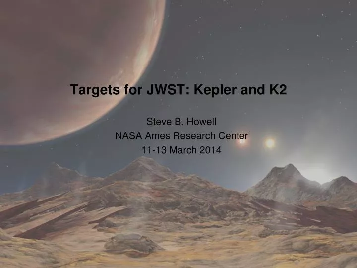 targets for jwst kepler and k2