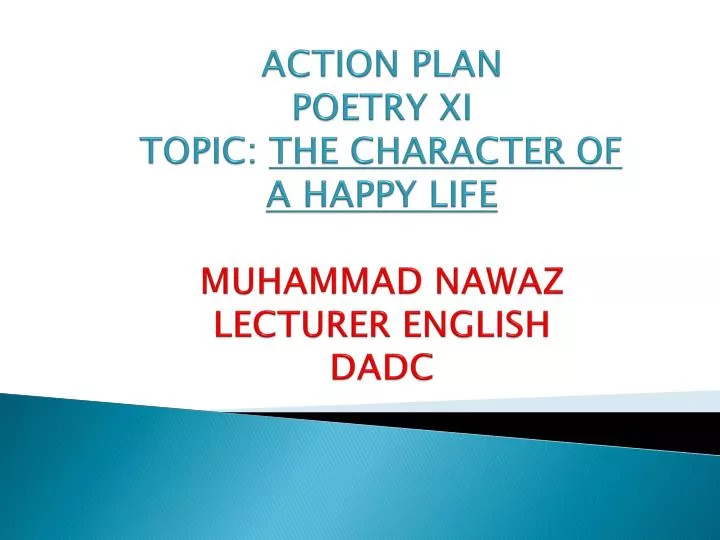 action plan poetry xi topic the character of a happy life muhammad nawaz lecturer english dadc