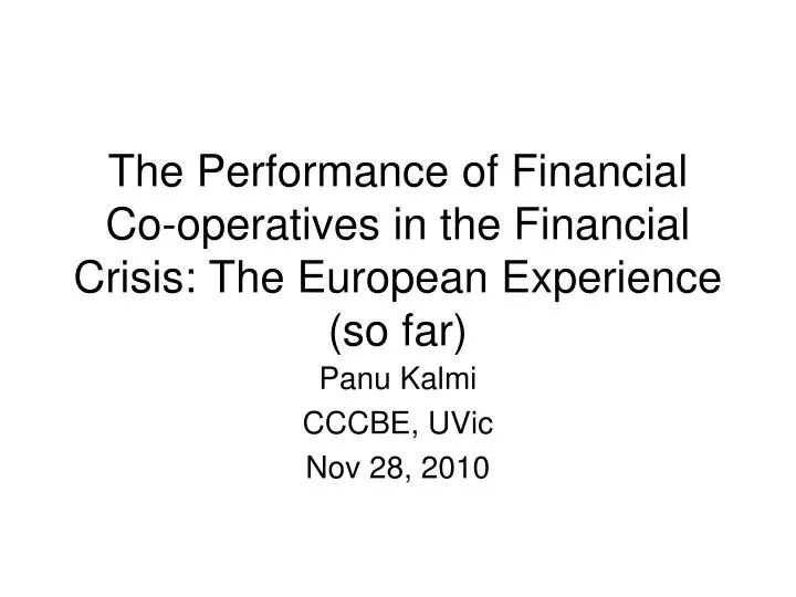the performance of financial co operatives in the financial crisis the european experience so far
