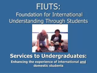 FIUTS: Foundation for International Understanding Through Students