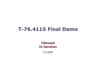 T-76.4115 Final Demo