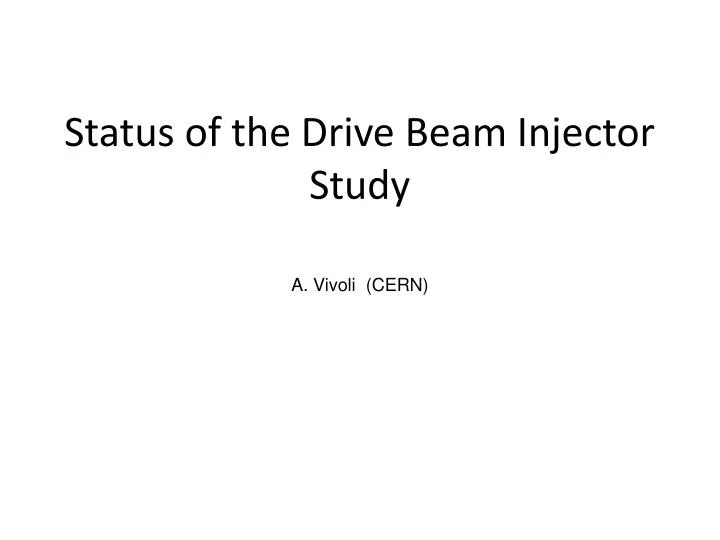 status of the drive beam injector study