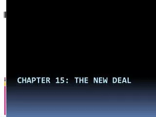 CHAPTER 15: THE NEW DEAL
