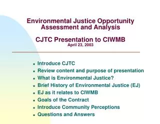 Introduce CJTC Review content and purpose of presentation What is Environmental Justice?