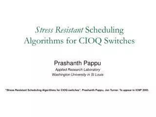 Stress Resistant Scheduling Algorithms for CIOQ Switches