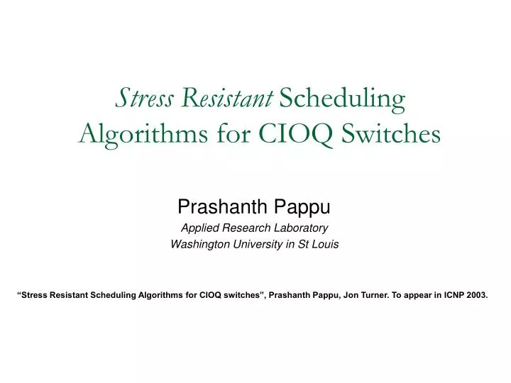 stress resistant scheduling algorithms for cioq switches