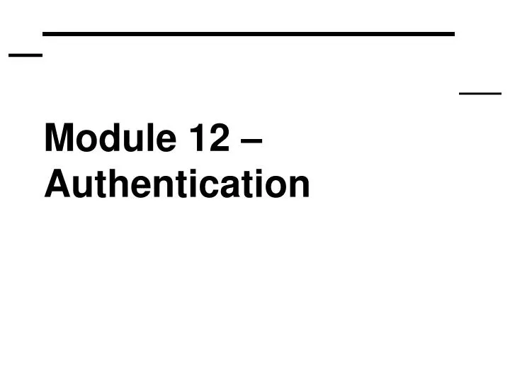 module 12 authentication