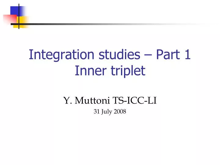 integration studies part 1 inner triplet