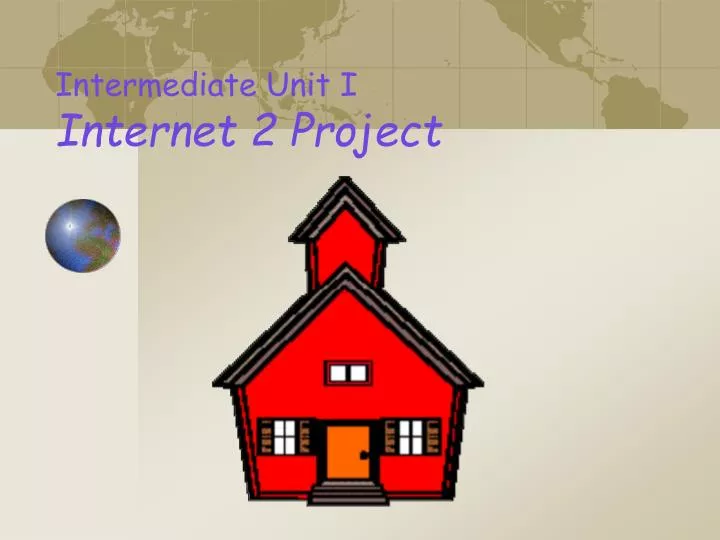 intermediate unit i internet 2 project