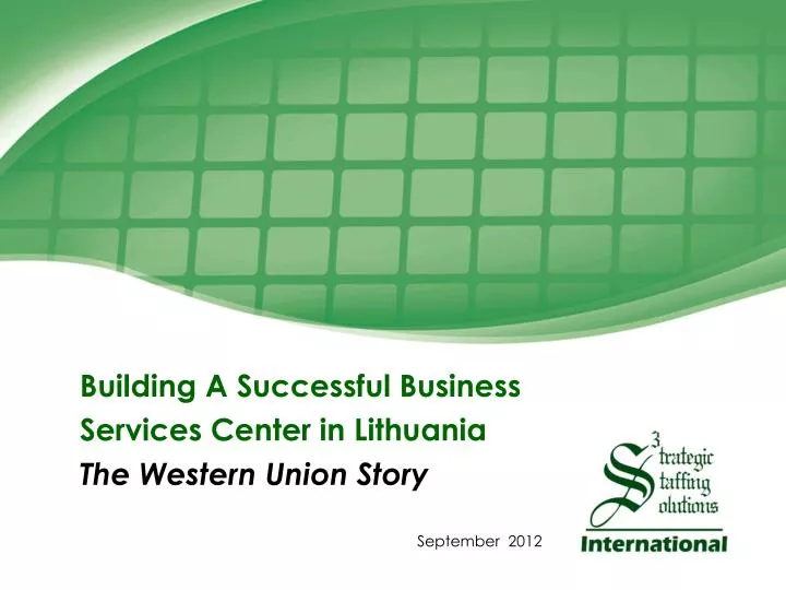 building a successful business services center in lithuania the western union story september 2012