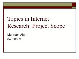 Topics in Internet Research: Project Scope