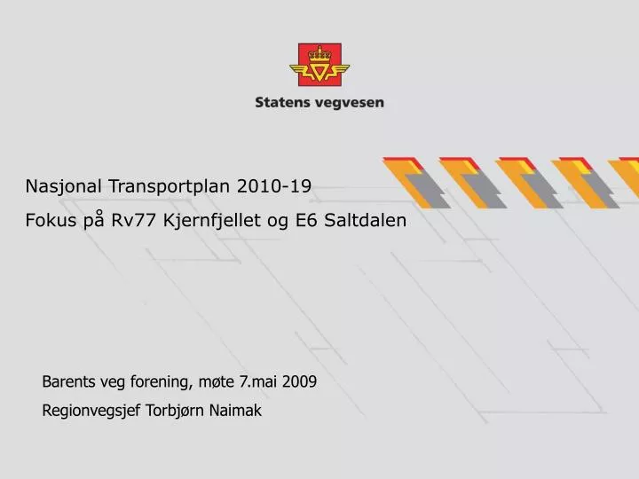 nasjonal transportplan 2010 19 fokus p rv77 kjernfjellet og e6 saltdalen