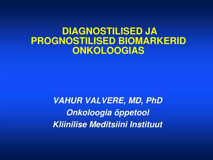 diagnostilised ja prognostilised biomarkerid onkoloogias