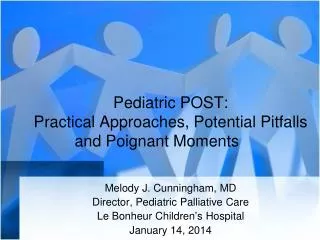 Pediatric POST: Practical Approaches, Potential Pitfalls and Poignant Moments