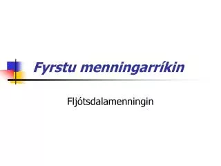 fyrstu menningarr kin